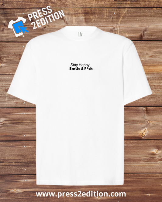 "Stay happy... Smile&F*ck"